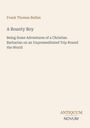 Buchtitel: "A Bounty Boy" von Frank Thomas Bullen. Untertitel: "Adventures of a Christian Barbarian...". Unten: "ANTIQUM NOVUM".