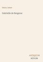 Henry James, "Gabrielle de Bergerac". Unten rechts: "Antiquum Novum". Beigefarbener Hintergrund.
