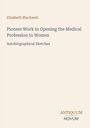 Text: Elizabeth Blackwell, Pioneer Work in Opening the Medical Profession to Women, Autobiographical Sketches. Unten: ANTIQUUM NOVUM. Beige Hintergrund.