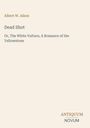 Titel: "Dead Shot". Untertitel: "Or, The White Vulture, A Romance of the Yellowstone". Autor: Albert W. Aiken. Unten rechts: "ANTIQUM | NOVUM". Hintergrund beige.