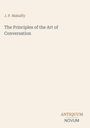 J. P. Mahaffy: The Principles of the Art of Conversation, Buch