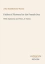 John Huddlestone Wynne: Fables of Flowers for the Female Sex, Buch