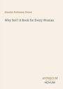 Horatio Robinson Storer: Why Not? A Book for Every Woman, Buch