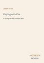 "James Grant. Playing with Fire: A Story of the Soudan War. ANTIQUUM NOVUM." Schlichtes Design mit beigem Hintergrund.