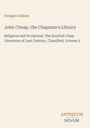 „Dougal Graham, John Cheap, the Chapman's Library, Religious and Scriptural, Volume 2, ANTIQUUM NOVUM“. Beige Hintergrund.