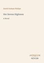 David Graham Phillips, Her Serene Highness, A Novel. Unten rechts: Logo mit Text "Antiquum Novum". Beige Hintergrund.