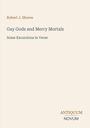 Robert J. Shores: Gay Gods and Merry Mortals, Buch