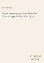 Oben steht "Emil Thomas". Darunter: "Die letzten zwanzig Jahre deutscher Litteraturgeschichte 1880–1900". Unten ein Logo: ANTIQUUM NOVUM.
