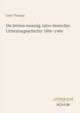 Oben steht "Emil Thomas". Darunter: "Die letzten zwanzig Jahre deutscher Litteraturgeschichte 1880–1900". Unten das Logo "Antiquum Novum".