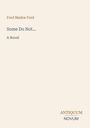 „Ford Madox Ford, Some Do Not... A Novel“. Unten rechts steht „ANTIQUM NOVUM“. Schlichte Gestaltung auf beigem Hintergrund.