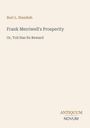 Titel: Frank Merriwell's Prosperity. Untertitel: Or, Toil Has Its Reward. Autor: Burt L. Standish. Unten: Logo ANTIQUUM NOVUM.