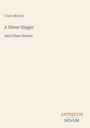 Clara Morris: A Silent Singer, Buch