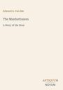 Edward S. Van Zile, The Manhattaneers: A Story of the Hour. Unten rechts Logo "ANTIQUM NOVUM". Cremefarbener Hintergrund.