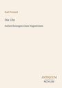 "Karl Frenzel, Die Uhr, Aufzeichnungen eines Hagestolzen"; unten rechts das Logo "ANTIQUM NOVUM".