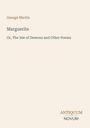 "George Martin, Marguerite, Or, The Isle of Demons and Other Poems. ANTIQUUM NOVUM Logo. Heller Hintergrund."