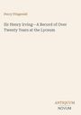 Text oben: „Percy Fitzgerald“. Titel: „Sir Henry Irving—A Record of Over Twenty Years at the Lyceum“. Unten: „ANTIQUM NOVUM“.