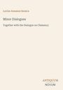 Text: "Minor Dialogues. Together with the Dialogue on Clemency." Beige Hintergrund, schlichte Schrift, Verlag Aniquum Novum.