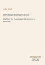John Boyd, Sir George Etienne Cartier, His Work for Canada and His Services to Montreal. Unten rechts steht "Antiquum Novum".