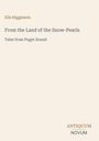 Text: "Ella Higginson, From the Land of the Snow-Pearls, Tales from Puget Sound." Unten ist ein Logo mit "ANTIQUM NOVUM".