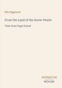 Texte: "Ella Higginson", "From the Land of the Snow-Pearls", "Tales from Puget Sound", "ANTIQUM NOVUM". Heller Hintergrund.