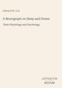 Edward W. Cox: A Monograph on Sleep and Dream: Their Physiology and Psychology. Unten: ANTIQUUM NOVUM. Beige Hintergrund.