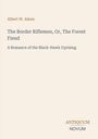 Text: „Albert W. Aiken, The Border Riflemen, Or, The Forest Fiend. A Romance of the Black-Hawk Uprising.“ Beige Hintergrund.