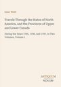 Titel: "Travels Through the States of North America...". Autor: Isaac Weld. Verlag: Antiquum Novum. Schlichte Gestaltung.