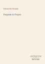 Text: „Edward M. Bounds. Purpose in Prayer. ANTIQUUM NOVUM“. Weißer Hintergrund.