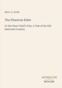 Titel: "The Phantom Rider". Autor: Maro O. Rolfe. Untertitel: "Or the Giant Chief's Fate, A Tale of the Old Dahcotah Country". Unten rechts: "ANTIQUM NOVUM". Beigefarbener Hintergrund.