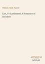 Text: "William Clark Russell. List, Ye Landsmen! A Romance of Incident." Unten rechts steht in klein "ANTIQUM NOVUM". Heller Hintergrund.
