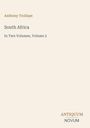 "Anthony Trollope, South Africa, In Two Volumes, Volume 2" auf einem hellen Hintergrund. Unten steht "ANTIQUM NOVUM".