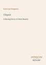 "Kate Lee Ferguson
Cliquot
A Racing Story of Ideal Beauty
Antiquum Novum"  
Schlichtes, elegantes Design in hellem Beige.