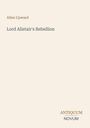 Oben steht "Allen Upward", darunter "Lord Alistair's Rebellion". Unten rechts als Logo: "ANTIQUM NOVUM". Beige Hintergrund.