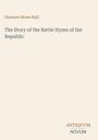 "Florence Howe Hall. The Story of the Battle Hymn of the Republic. ANTIQUUM NOVUM." Schlichte Gestaltung auf hellem Hintergrund.
