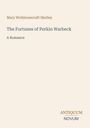 Oben steht "Mary Wollstonecraft Shelley", darunter der Titel "The Fortunes of Perkin Warbeck", danach "A Romance". Unten rechts "ANTIQUM NOVUM".