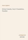 Dante Alighieri, Divine Comedy, Cary's Translation, Paradise. Unten steht "ANTIQUM NOVUM". Beige Hintergrund.