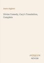 Text: "Dante Alighieri. Divine Comedy, Cary's Translation, Complete. ANTIQUUM NOVUM." Blassgelber Hintergrund.