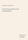 Titel "On the Improvement of the Understanding" von Benedictus de Spinoza. Unten steht "ANTIQUM NOVUM".