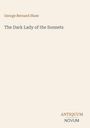Titel: "The Dark Lady of the Sonnets". Autor: George Bernard Shaw. Unten rechts: "ANTIQUM NOVUM". Beige Hintergrund.