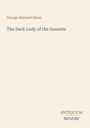 Text: „George Bernard Shaw. The Dark Lady of the Sonnets.“ Unten rechts: „ANTIQUM NOVUM.“ Heller Hintergrund.