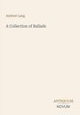"Andrew Lang, A Collection of Ballads", unten steht "ANTIQUM NOVUM". Schlichtes, minimalistisches Design auf beigem Hintergrund.