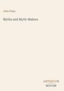 Text: "John Fiske", "Myths and Myth-Makers", "ANTIQUM NOVUM". Heller Hintergrund, dunkelgraue und braune Schrift.