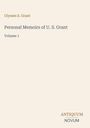 „Ulysses S. Grant“, „Personal Memoirs of U. S. Grant“, „Volume 1“. Beige Hintergrund, Logo „ANTIQUEUM NOVUM“.