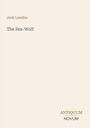 Jack London: The Sea-Wolf. Unten rechts steht "Antiquum Novum". Beigefarbener Hintergrund.