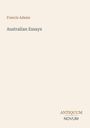 Text: "Francis Adams, Australian Essays, ANTIQUUM, NOVUM." Schlichte Covergestaltung mit hellem Hintergrund.