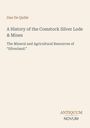 Ein Buchcover mit dem Titel: "A History of the Comstock Silver Lode & Mines" von Dan De Quille. Unten: ANTIQUUM NOVUM.