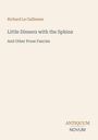 Buchtitel: "Little Dinners with the Sphinx". Autor: Richard Le Gallienne. Verlag: Antiquum Novum. Hintergrund beige.
