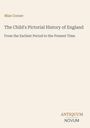 Text: "Miss Corner, The Child's Pictorial History of England, From the Earliest Period to the Present Time, ANTIQUUM NOVUM." Beige Hintergrund.