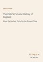 Ein schlichtes Cover mit dem Titel "The Child's Pictorial History of England" von Miss Corner und dem Verlagsnamen "Antiquum Novum".