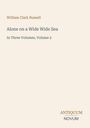 Oben: William Clark Russell. Mitte: Alone on a Wide Wide Sea, In Three Volumes, Volume 2. Unten Logo: ANTIQUUM NOVUM.